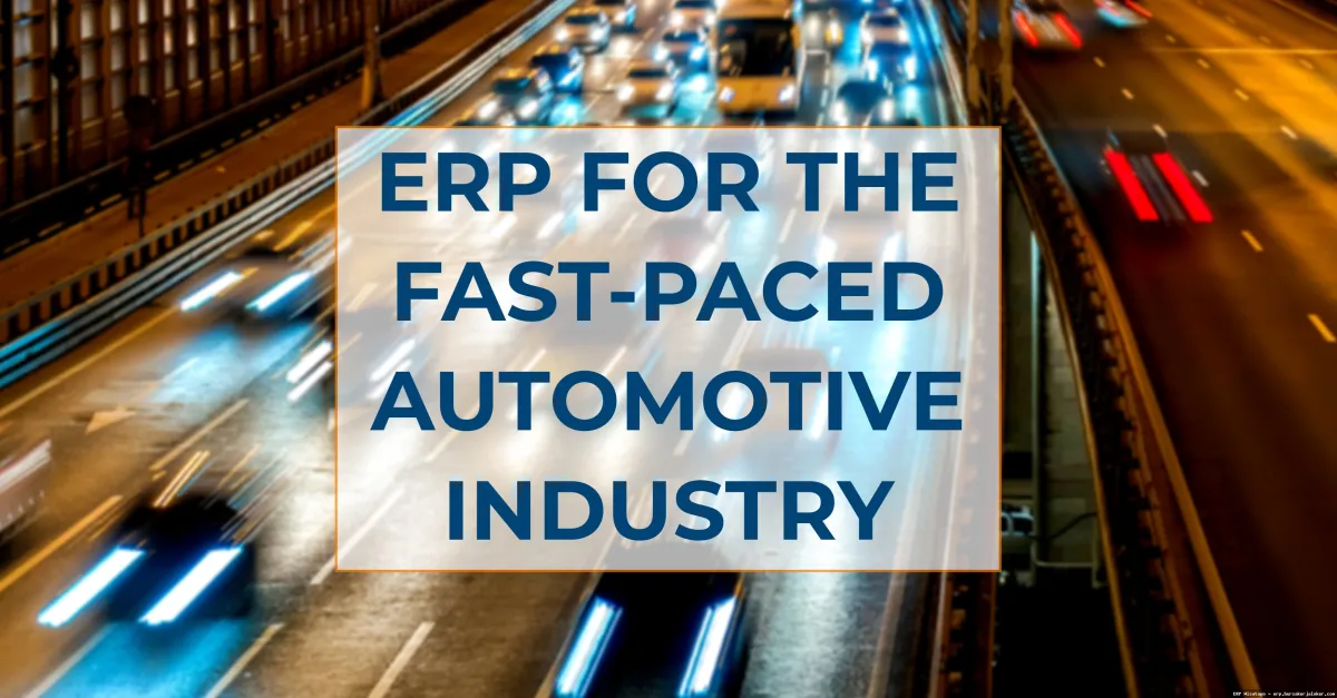 ERP For Automotive Industry: Complete Guide, Features and Details ERP For Automotive Industry: Complete Guide, Features and Details